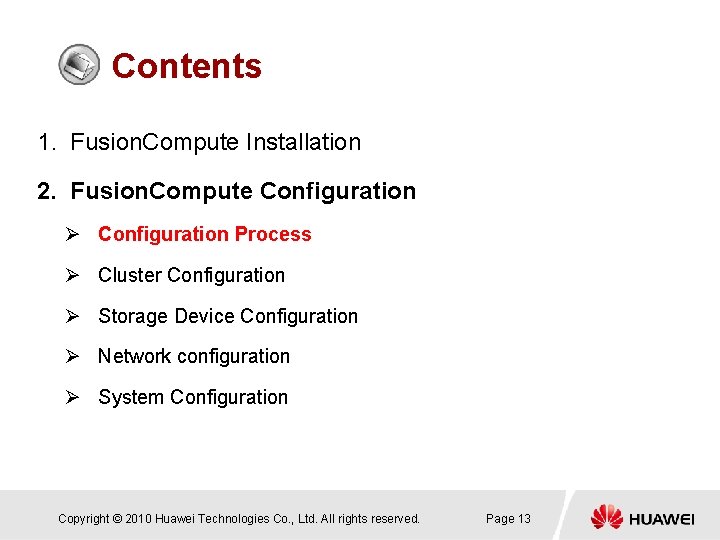 Contents 1. Fusion. Compute Installation 2. Fusion. Compute Configuration Ø Configuration Process Ø Cluster