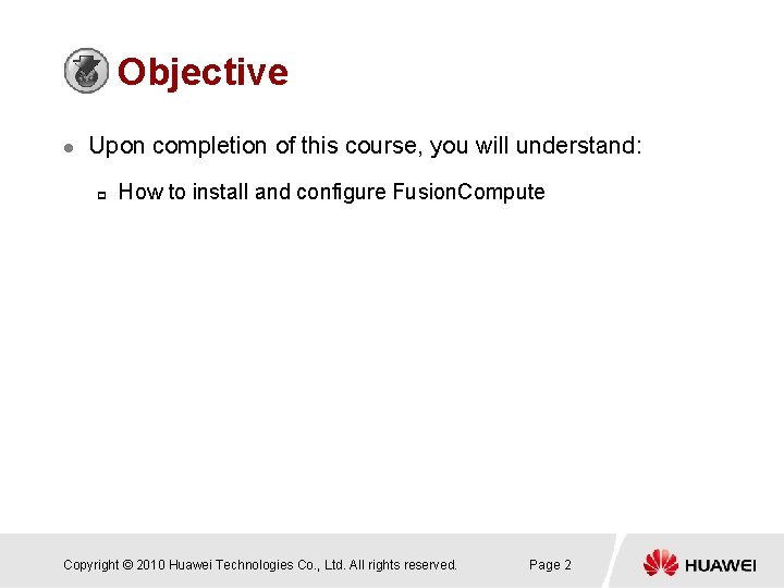 Objective l Upon completion of this course, you will understand: p How to install