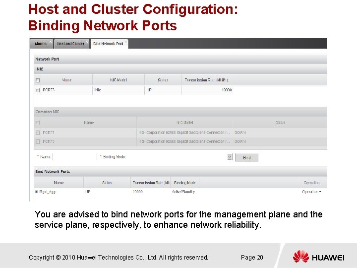 Host and Cluster Configuration: Binding Network Ports You are advised to bind network ports