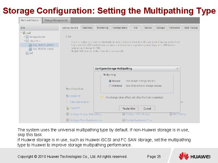 Storage Configuration: Setting the Multipathing Type The system uses the universal multipathing type by