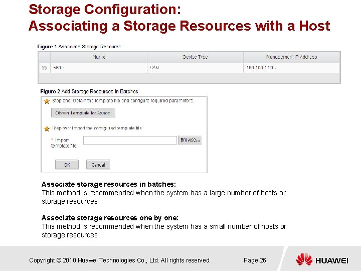 Storage Configuration: Associating a Storage Resources with a Host Associate storage resources in batches: