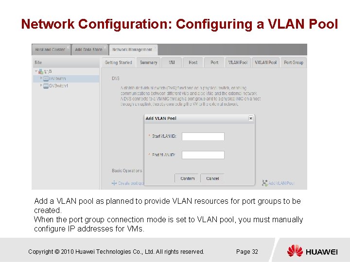 Network Configuration: Configuring a VLAN Pool Add a VLAN pool as planned to provide