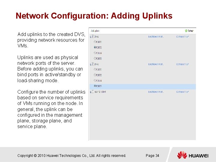 Network Configuration: Adding Uplinks Add uplinks to the created DVS, providing network resources for