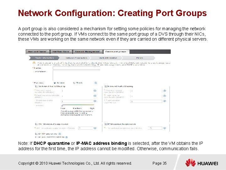 Network Configuration: Creating Port Groups A port group is also considered a mechanism for