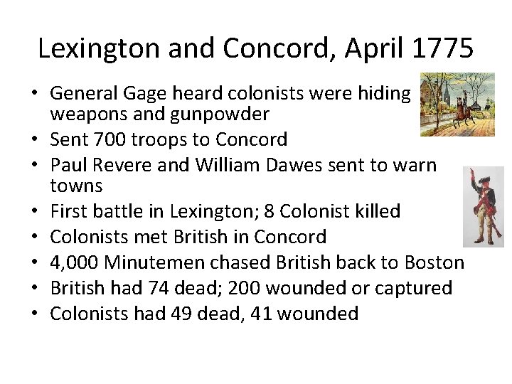 Lexington and Concord, April 1775 • General Gage heard colonists were hiding weapons and Lexington and Concord, April 1775 • General Gage heard colonists were hiding weapons and