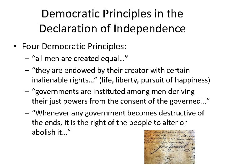 Democratic Principles in the Declaration of Independence • Four Democratic Principles: – “all men Democratic Principles in the Declaration of Independence • Four Democratic Principles: – “all men