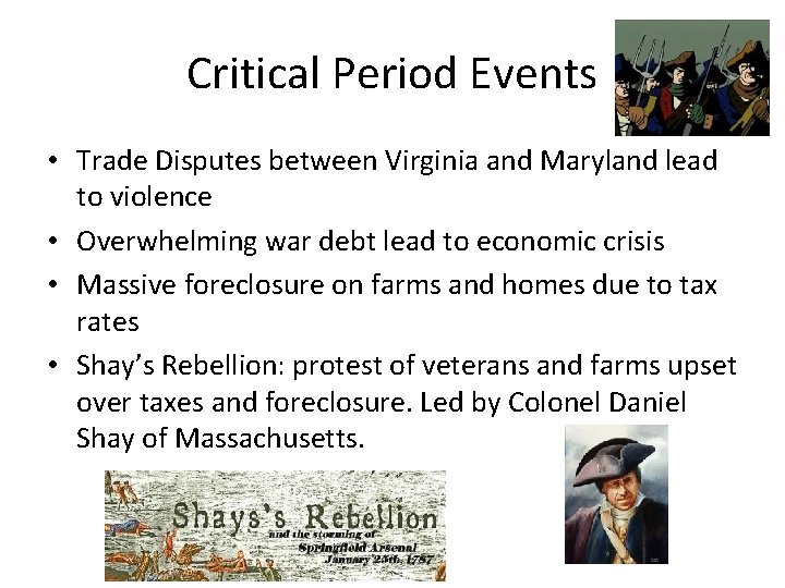 Critical Period Events • Trade Disputes between Virginia and Maryland lead to violence • Critical Period Events • Trade Disputes between Virginia and Maryland lead to violence •