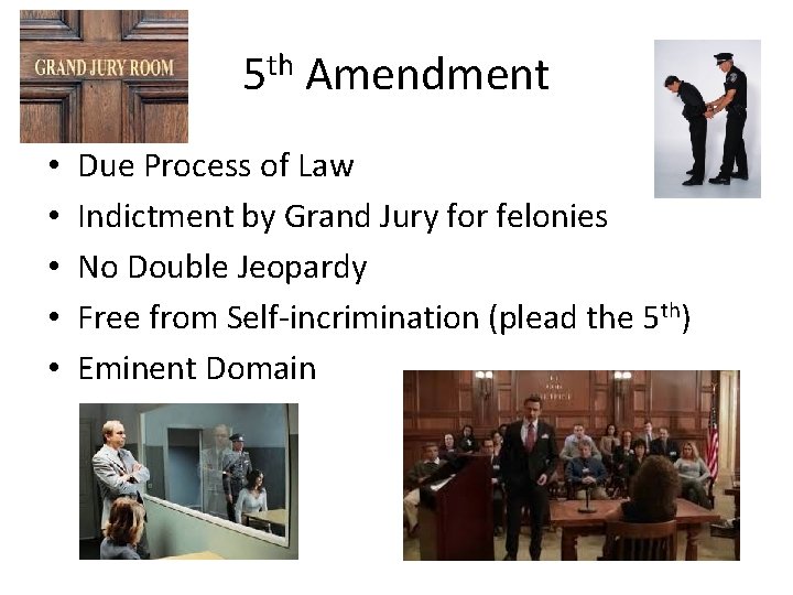 5 th Amendment • • • Due Process of Law Indictment by Grand Jury 5 th Amendment • • • Due Process of Law Indictment by Grand Jury
