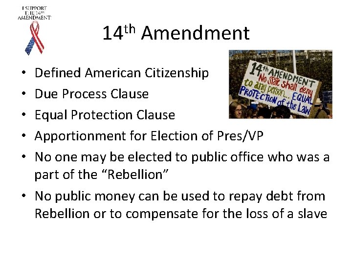 14 th Amendment Defined American Citizenship Due Process Clause Equal Protection Clause Apportionment for 14 th Amendment Defined American Citizenship Due Process Clause Equal Protection Clause Apportionment for