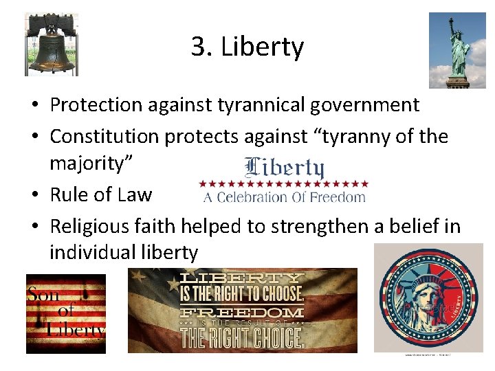 3. Liberty • Protection against tyrannical government • Constitution protects against “tyranny of the 3. Liberty • Protection against tyrannical government • Constitution protects against “tyranny of the