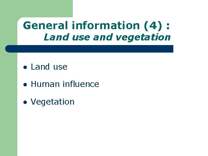 General information (4) : Land use and vegetation l Land use l Human influence