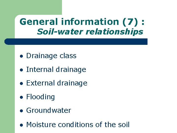 General information (7) : Soil-water relationships l Drainage class l Internal drainage l External
