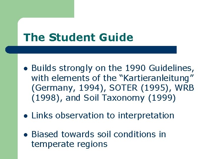 The Student Guide l Builds strongly on the 1990 Guidelines, with elements of the