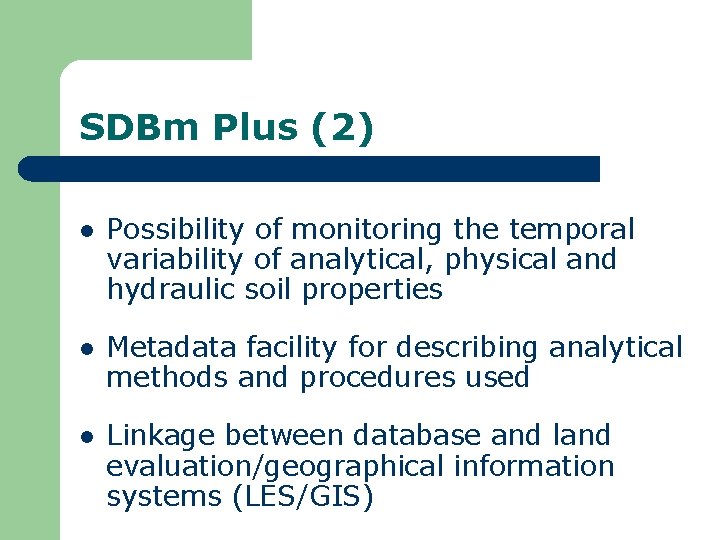 SDBm Plus (2) l Possibility of monitoring the temporal variability of analytical, physical and