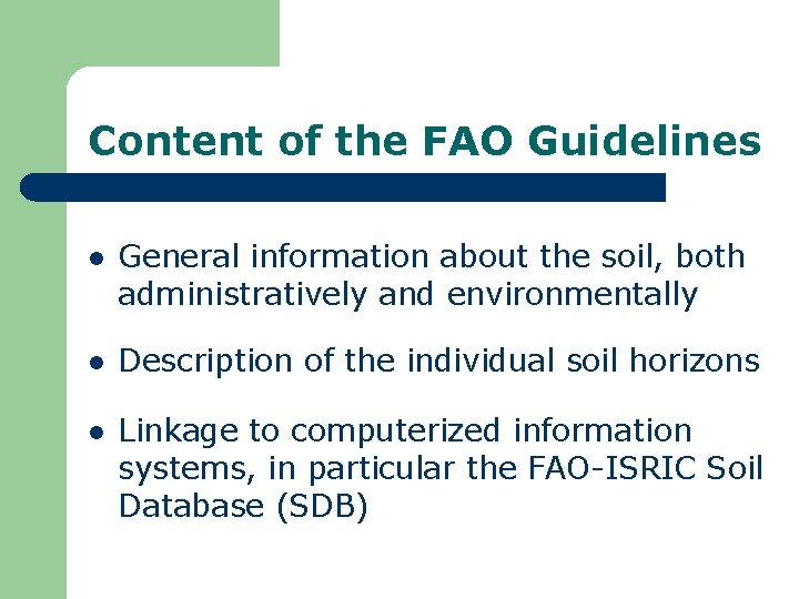 Content of the FAO Guidelines l General information about the soil, both administratively and