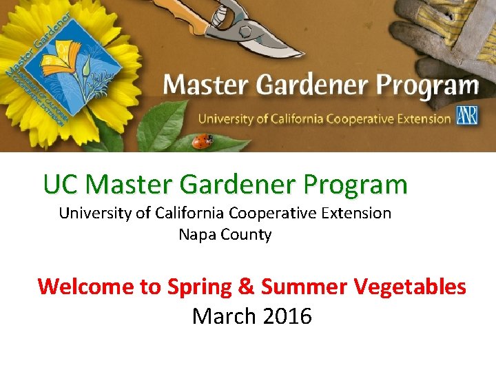 UC Master Gardener Program University of California Cooperative Extension Napa County Welcome to Spring