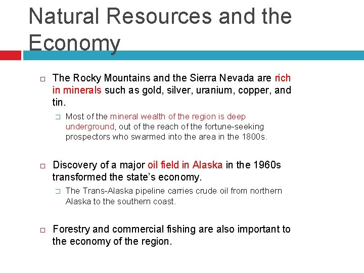 Natural Resources and the Economy 4 The Rocky Mountains and the Sierra Nevada are