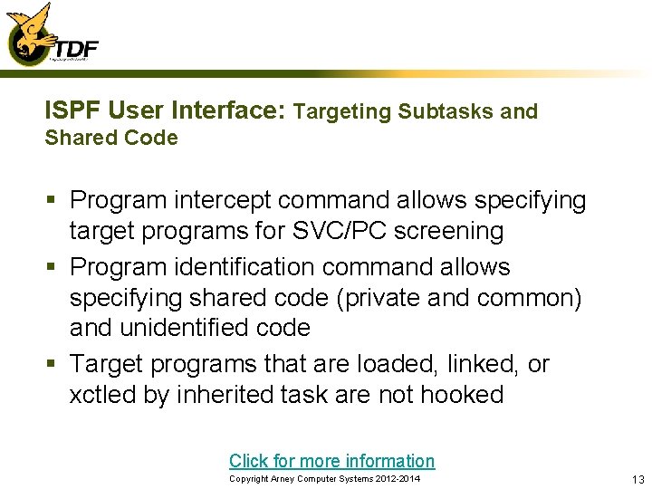 ISPF User Interface: Targeting Subtasks and Shared Code § Program intercept command allows specifying