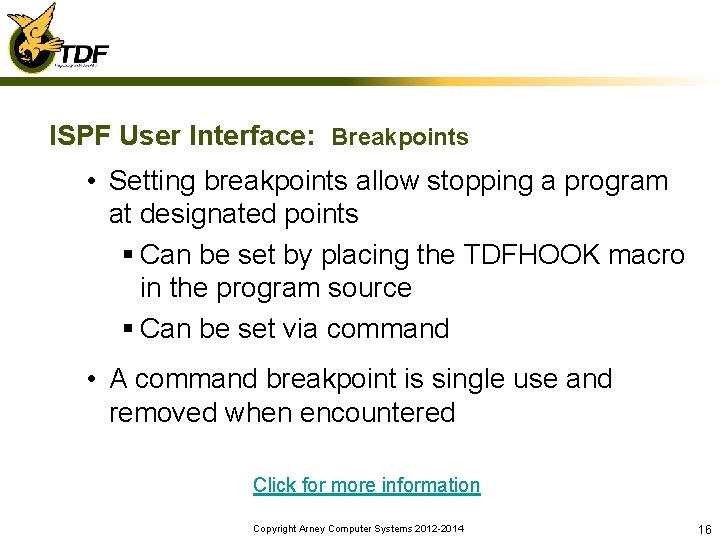 ISPF User Interface: Breakpoints • Setting breakpoints allow stopping a program at designated points