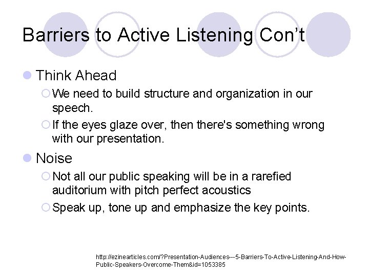 Barriers to Active Listening Con’t l Think Ahead ¡ We need to build structure