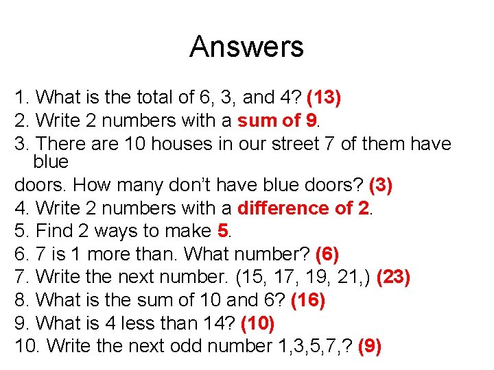 Answers 1. What is the total of 6, 3, and 4? (13) 2. Write