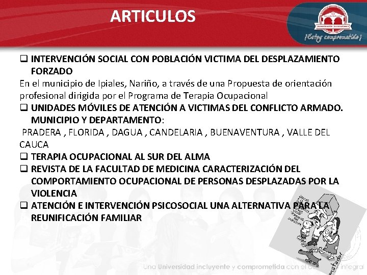 ARTICULOS q INTERVENCIÓN SOCIAL CON POBLACIÓN VICTIMA DEL DESPLAZAMIENTO FORZADO En el municipio de