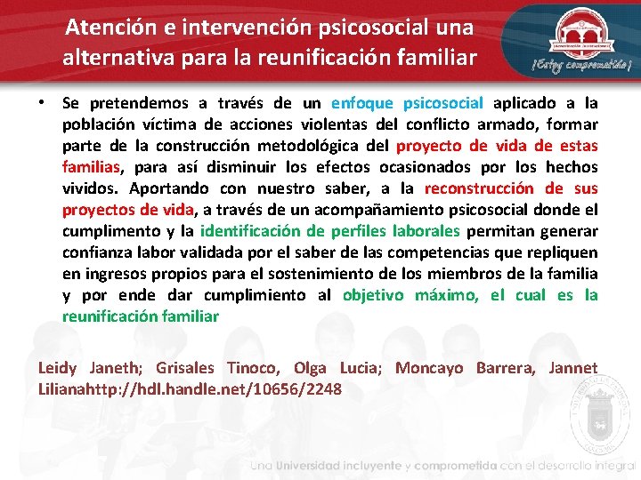 Atención e intervención psicosocial una alternativa para la reunificación familiar • Se pretendemos a