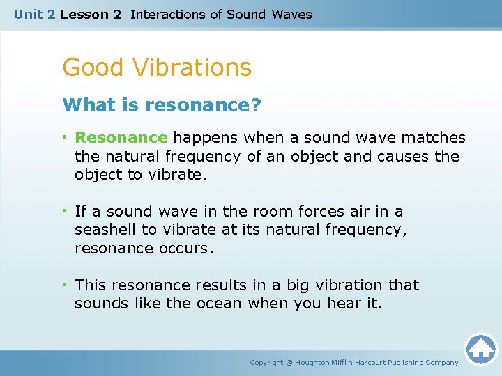 Unit 2 Lesson 2 Interactions of Sound Waves Good Vibrations What is resonance? •