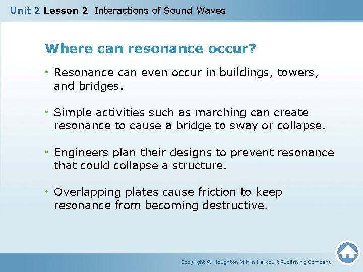 Unit 2 Lesson 2 Interactions of Sound Waves Where can resonance occur? • Resonance