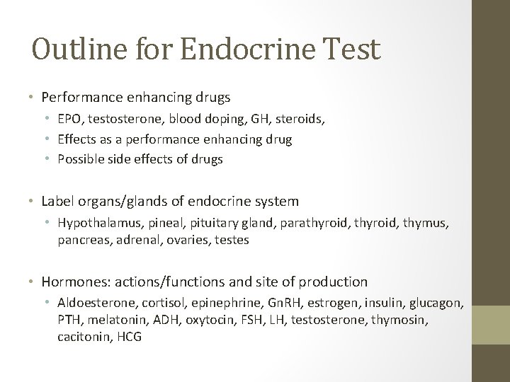 Outline for Endocrine Test • Performance enhancing drugs • EPO, testosterone, blood doping, GH,