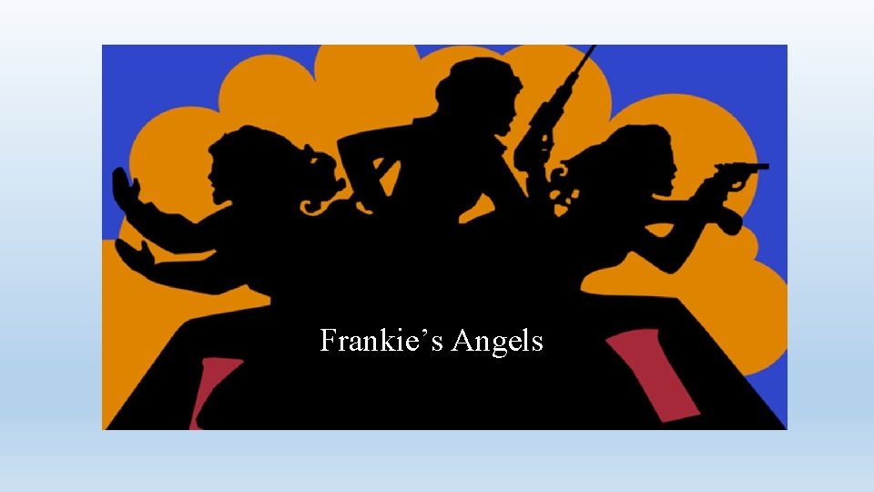 Frankie’s Angels 