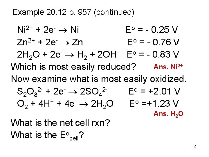 Example 20. 12 p. 957 (continued) Ni 2+ + 2 e- Ni Eo =