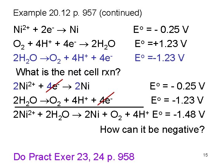 Example 20. 12 p. 957 (continued) Ni 2+ + 2 e- Ni Eo =