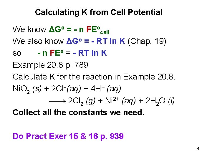 Calculating K from Cell Potential We know ΔGo = - n FEocell We also