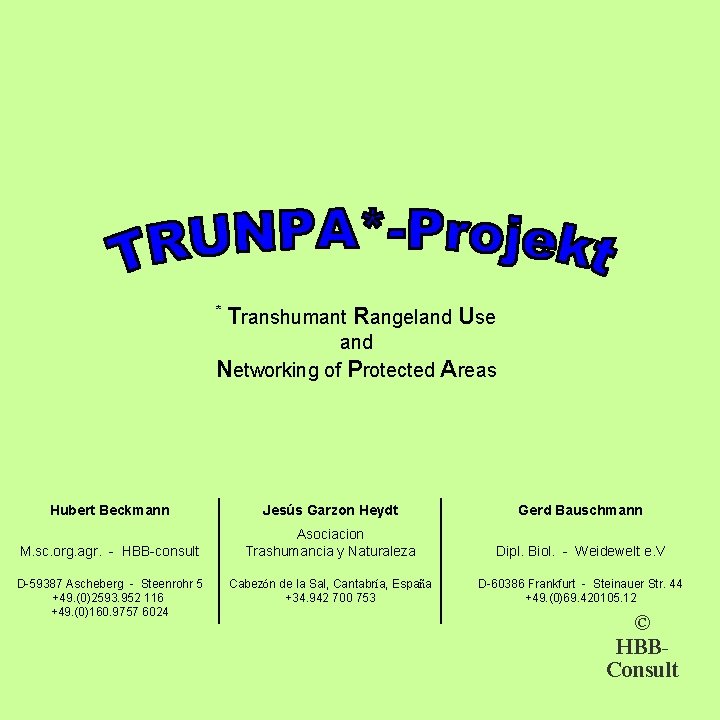 * Transhumant Rangeland Use and Networking of Protected Areas Hubert Beckmann Jesús Garzon Heydt