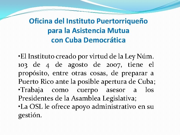 Oficina del Instituto Puertorriqueño para la Asistencia Mutua con Cuba Democrática • El Instituto