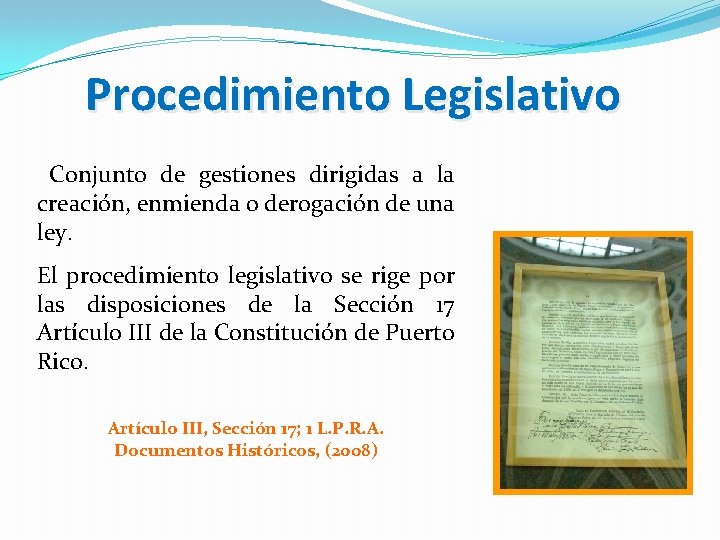 Procedimiento Legislativo Conjunto de gestiones dirigidas a la creación, enmienda o derogación de una
