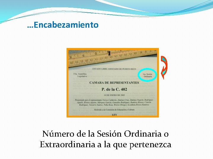 …Encabezamiento Número de la Sesión Ordinaria o Extraordinaria a la que pertenezca 