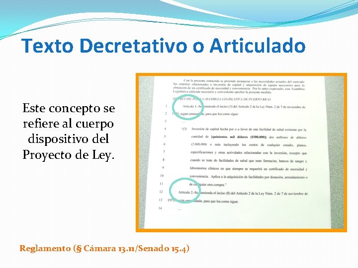 Texto Decretativo o Articulado Este concepto se refiere al cuerpo dispositivo del Proyecto de