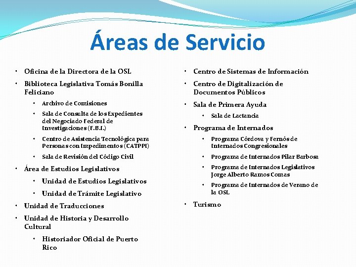 Áreas de Servicio • Oficina de la Directora de la OSL • Centro de