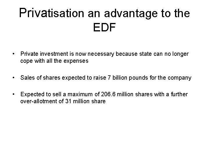 Privatisation an advantage to the EDF • Private investment is now necessary because state Privatisation an advantage to the EDF • Private investment is now necessary because state