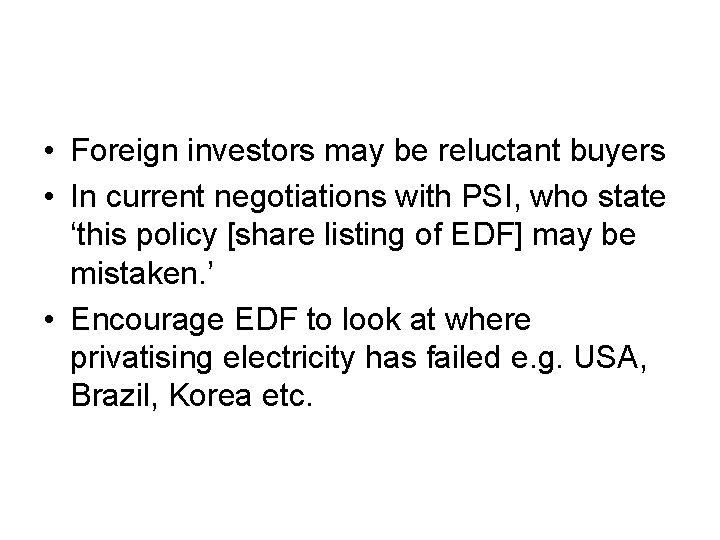 • Foreign investors may be reluctant buyers • In current negotiations with PSI, • Foreign investors may be reluctant buyers • In current negotiations with PSI,