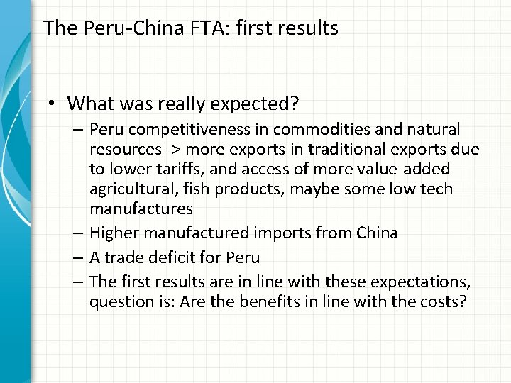 The Peru-China FTA: first results • What was really expected? – Peru competitiveness in