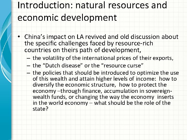 Introduction: natural resources and economic development • China’s impact on LA revived and old