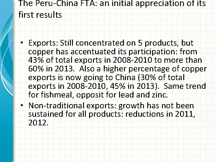 The Peru-China FTA: an initial appreciation of its first results • Exports: Still concentrated