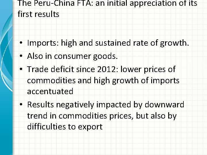 The Peru-China FTA: an initial appreciation of its first results • Imports: high and