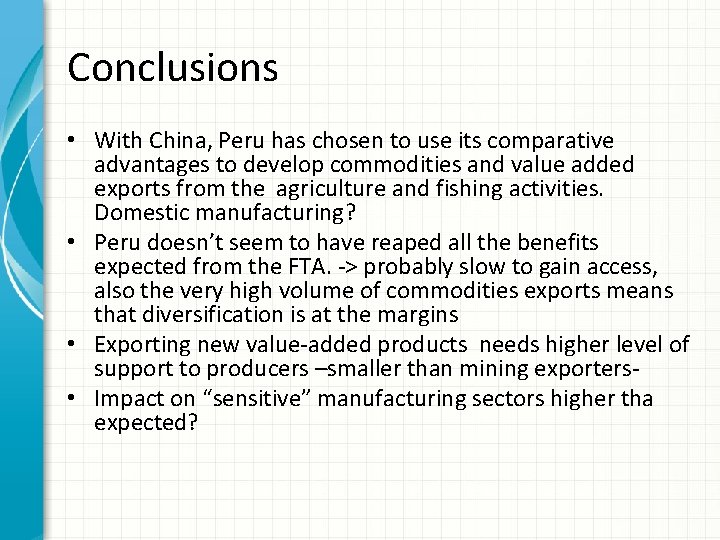 Conclusions • With China, Peru has chosen to use its comparative advantages to develop