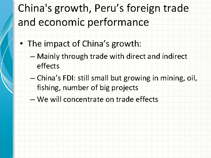 China's growth, Peru’s foreign trade and economic performance • The impact of China’s growth: