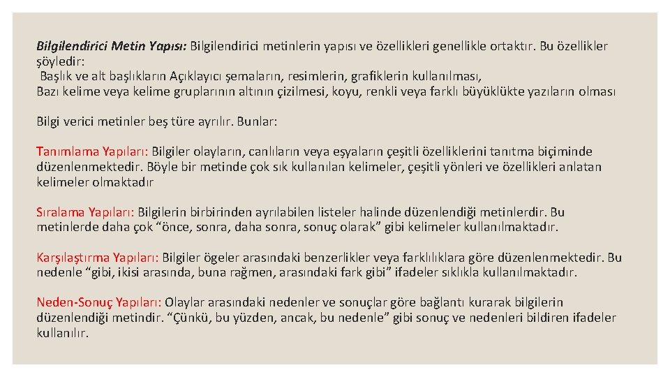 Bilgilendirici Metin Yapısı: Bilgilendirici metinlerin yapısı ve özellikleri genellikle ortaktır. Bu özellikler şöyledir: Başlık