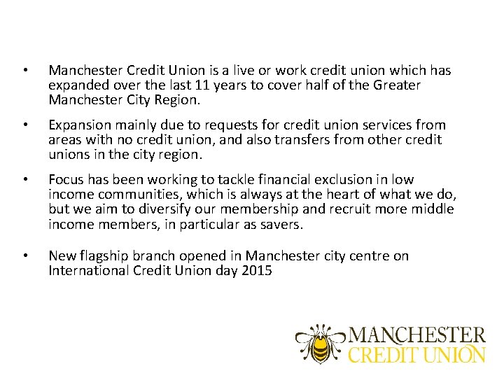 • Manchester Credit Union is a live or work credit union which has • Manchester Credit Union is a live or work credit union which has